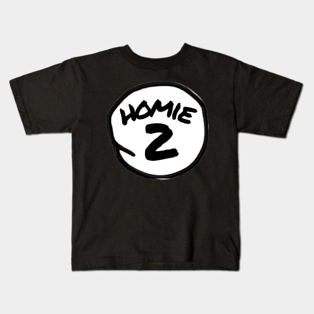 Homie 2 Kids T-Shirt by Raeder20